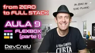 Do Zero ao Todo Pilhado (Full Stack) - Aula 09 - Flexbox - Parte 1