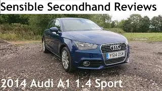 Sensible Secondhand Reviews: 2014 Audi A1 Sportback 1.4 TFSI Sport S-Tronic