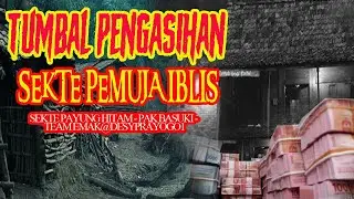 CERITA MISTIS - TUMBAL PENGASIHAN - SEKTE PEMUJA IBLIS - TIM CERITA EAMK@DESYPRAYOGO1