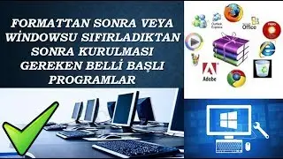 FORMATTAN SONRA KURULMASI GEREKEN BELLİ BAŞLI PROGRAMLAR
