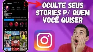 Como OCULTAR Story no INSTAGRAM para algumas (Atualizado 2022)