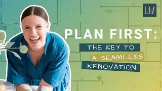 Plan First: The Key to a Seamless Renovation or New Build