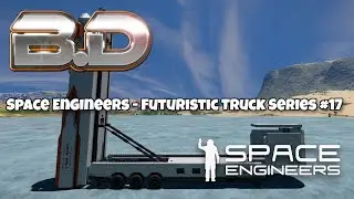 Space Engineers: Futuristic Truck Series #17
