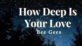 Bee Gees - How Deep Is Your Love ( Lyrics/Lirik )