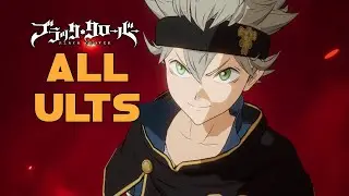 Black Clover Mobile: All Character Ultimate Skills