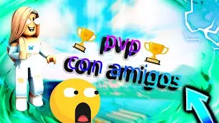 HACIENDO PVP CON AMIGOS :D