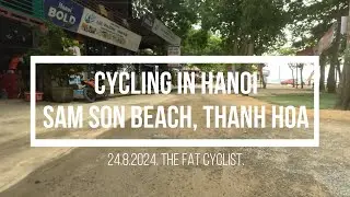 CYCLING IN HANOI: EPIC RIDE TO SAM SON BEACH, THANH HOA PROVINCE. 24.8.2024. 4K RES 30FPS.