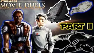 The Relic Fleet! II (Movie Duels Remastered) Dash Rendar and Willum Dentron vs the Imperials!