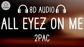 2Pac - All Eyez On Me (8D AUDIO)