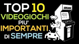 Top 10 Videogiochi più IMPORTANTI di Sempre!
