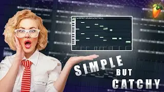 Make A Simple But Catchy Beat In FL Studio 20