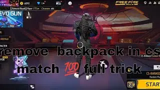 how to remove backpack in cs match after update!// full trick 💯working #freefire
