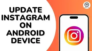 How to Update Instagram on Android Device