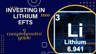 Investing in Lithium EFTs: A Comprehensive Guide