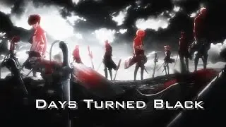 Attack on Titan [AMV]- Days Turned Black