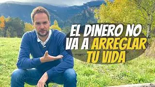El dinero no va a solucionarte la vida