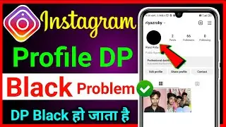 Instagram Profile Picture Black Problem !! How To Fix Instagram Profile Picture Black Problem