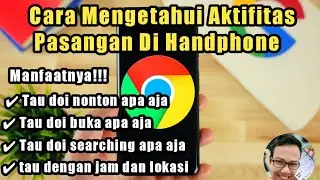 Cara Lihat Aktifitas Pasangan Di Handphone