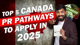 Top 5 Canada PR Pathways to Apply in 2025 | Best Programs for Easy PR | Johny Hans Canada