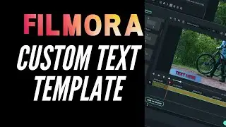 How To Create Custom Text Template in Filmora