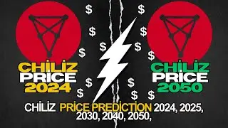 Chiliz Price Prediction 2024, 2025, 2030, 2040, 2050,