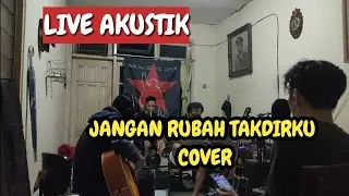 live AKUSTIK ADMESH - JANGAN RUBAH TAKDIRKU CETECOUSTIC COVER