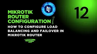 Mikrotik Router Configuration | How to Configure Load Balancing and Failover in Mikrotik Router