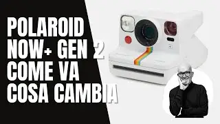 Cosa cambia nella nuova Polaroid Now+ Gen 2?