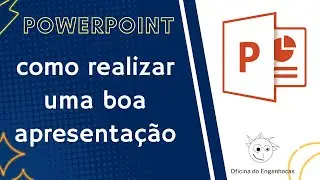 Powerpoint - como realizar uma boa apresentação