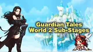 Guardian Tales World 2 [All Sub-Stages] Playthrough