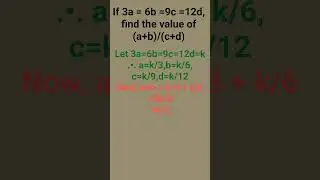If 3a=6b=9c=12d, find the value of (a+b)/(c+d)