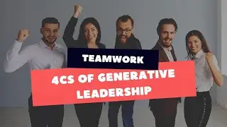 Leadership I 4C's of Generative Leadership I Teamwork