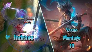 Indraxx - Yasuo Montage #10 - [League of Legends]