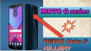 MOTO G6,  G6 play 18:9 display | satisfaction | all update | Rumored | REDMI  NOTE 5 KILLER?