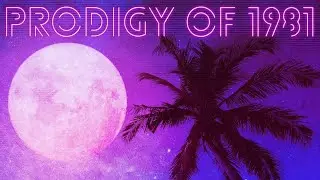 PRODIGY OF 1981 // At First Sight