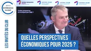 Quelles perspectives économiques pour 2025 ? - Les invités du Club