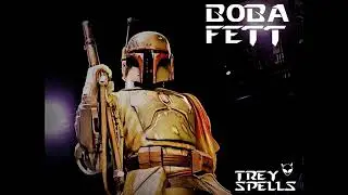 Boba Fett X Trey Spells X Star Wars