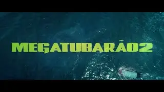 MEGATUBARÃO 2 - Trailer Oficial