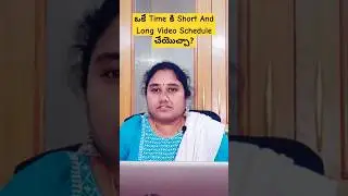 ఒకే Time కి Short And Long Video Schedule చేయొచ్చా?