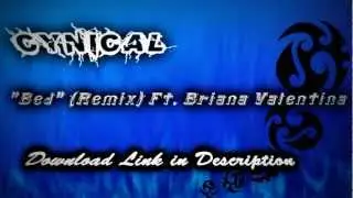 Cynical - Bed (Remix) Ft. Briana Valentina