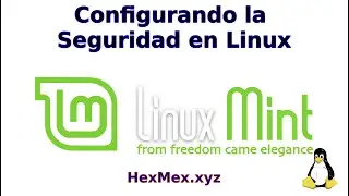 Configurar seguridad en Linux Mint
