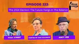 Ep 223 - The 2024 Election  The Future Hangs In The Balance