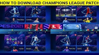 New Champions League Patch v5.7.0 | PES 2021 Mobile