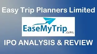 Easy Trip Planners IPO Review | Easytrip IPO Analysis | Easytrip IPO Complete Detail IPO guide