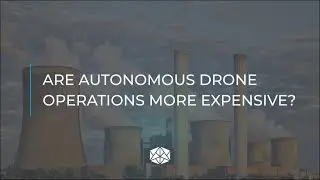 Are Autonomous Drone Operations More Expensive?