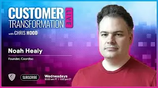 Customer Transformation Live: Noah Healy
