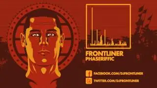 Frontliner - Phaseriffic HD|HQ Preview