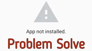 App Not installed Problem Slove Kaise Kare !! How To Fix App Not Installed Problem