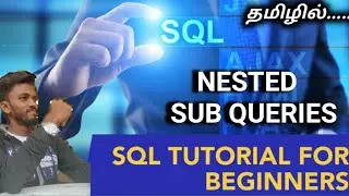 Nested Sub Query / SQL Tutorial Tamil / E-17 / 
