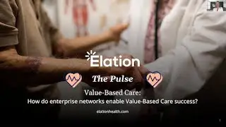 Interview Series - The Pulse - Value Based Care and Enterprise Networks